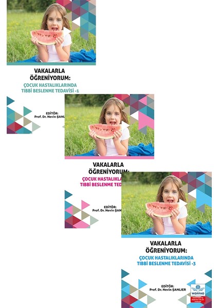 Vakalarla Öğreniyorum: Çocuk Hastalıklarında Tıbbi Beslenme Tedavisi Seti 3 Kitap