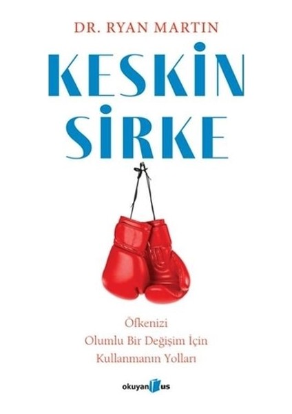 Keskin Sirke: Öfkenizi Olumlu Bir Değişim Için Kullanmanın Yolları