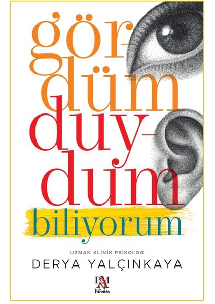 Gördüm, Duydum, Biliyorum