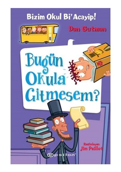 Bizim Okul Bi Acayip! 08 - Bugün Okula Gitmesem? (Ciltli)