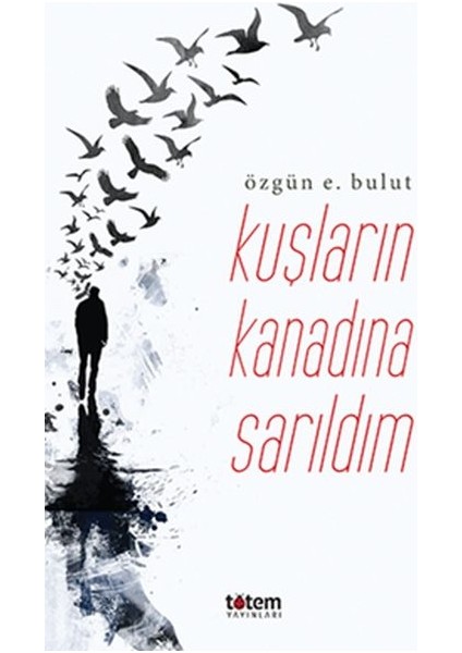 Kuşların Kanadına Sarılsam