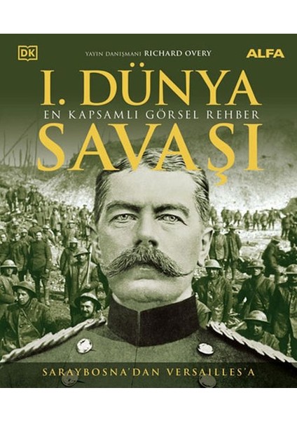 I. Dünya Savaşı - En Kapsamlı Görsel Rehber (Ciltli)