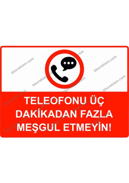 Telefonu Üç Dakikadan Fazla Meşgul Etmeyin! Uyarı Levhası