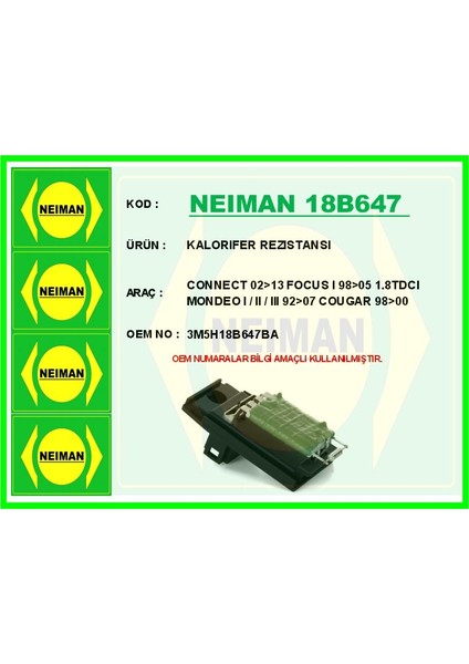 Kalorıfer Rezıstansı Connect 02>13 Focus I 98>05 1.8tdcı Mondeo I / Iı / Iıı 92>07 Cougar 98>00