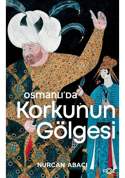 Osmanlı'da Korkunun Gölgesi
