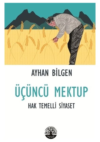 Üçüncü Mektup - Hak Temelli Siyaset