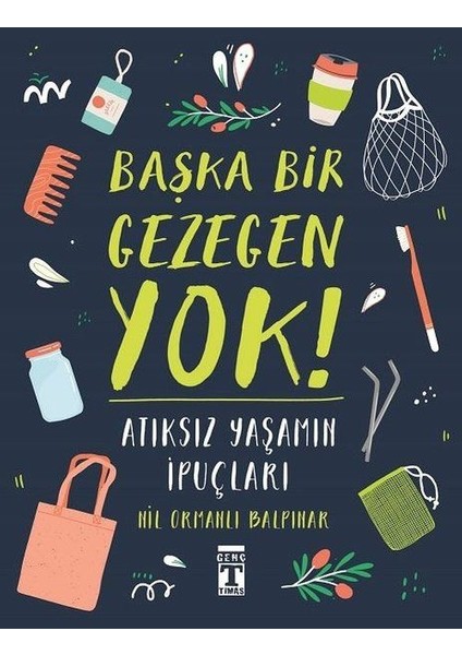 Başka Bir Gezegen Yok! - Atıksız Yaşamın Ipuçları