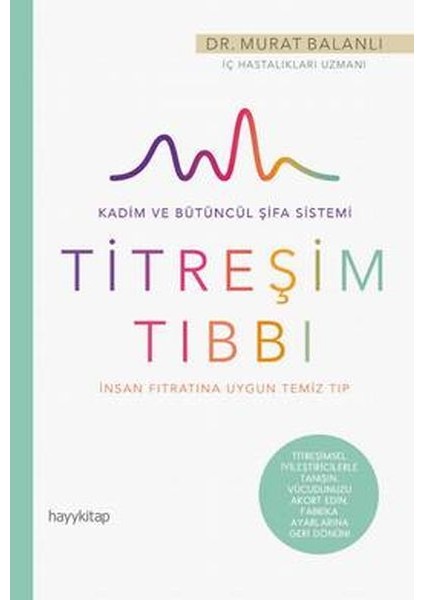 Hayat Güzeldir 78 - Insan Fıtratına Uygun Temiz Tıp - Titreşim Tıbbı