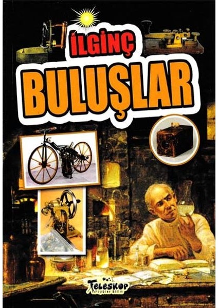 Ilginç Buluşlar - Ilginç Bilgiler Serisi