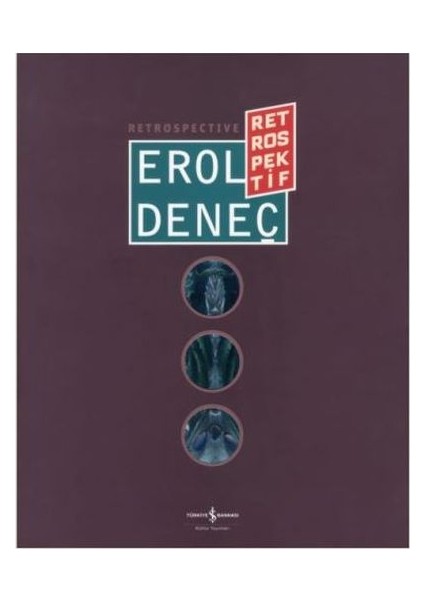 Erol Deneç - Retrospektif / Retrospective