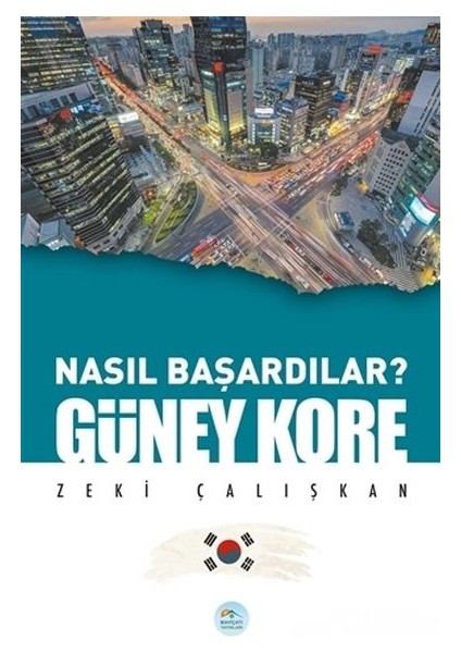 Güney Kore - Nasıl Başardılar?