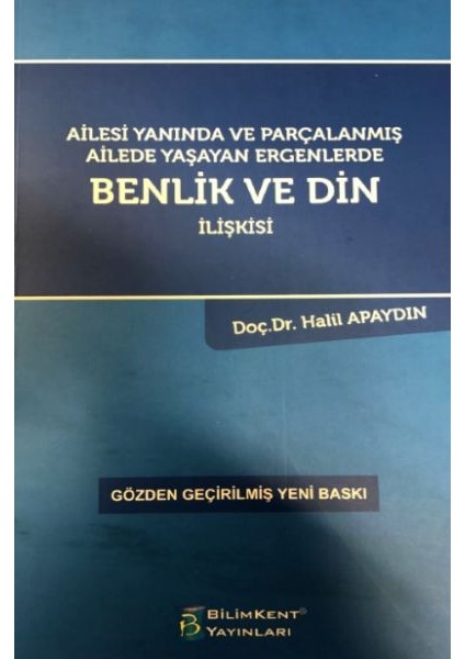 Ailesi Yanında ve Parçalanmış Ailede Yaşayan Ergenlerde Benlik ve Din Ilişkisi