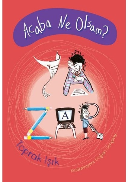 Acaba Ne Olsam? Yazar