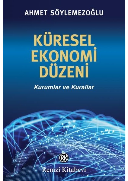 Küresel Ekonomi Düzeni - Kurumlar ve Kurallar