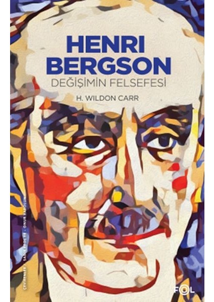 Henri Bergson –değişimin Felsefesi