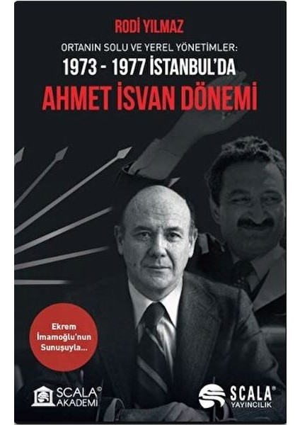 Ortanın Solu ve Yerel Yönetimler: 1973-1977 Istanbul’da Ahmet Isvan Dönemi