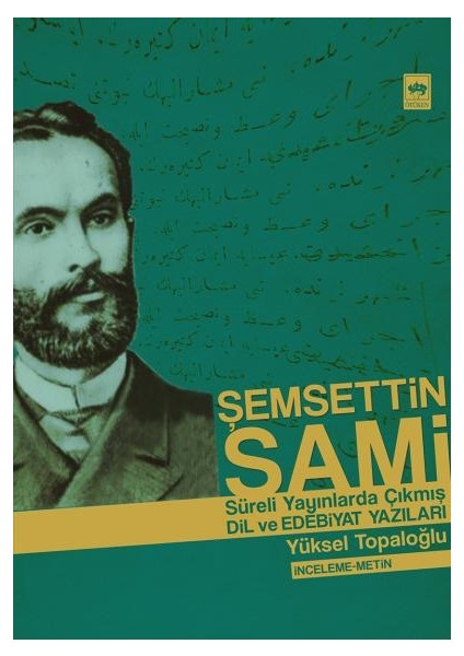 Şemsettin Sami Sürekli Yayınlarda Çıkmış Dil ve Edebiyat Yazıları
