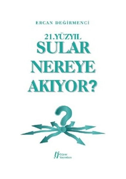 21.yüzyıl Sular Nereye Akıyor?
