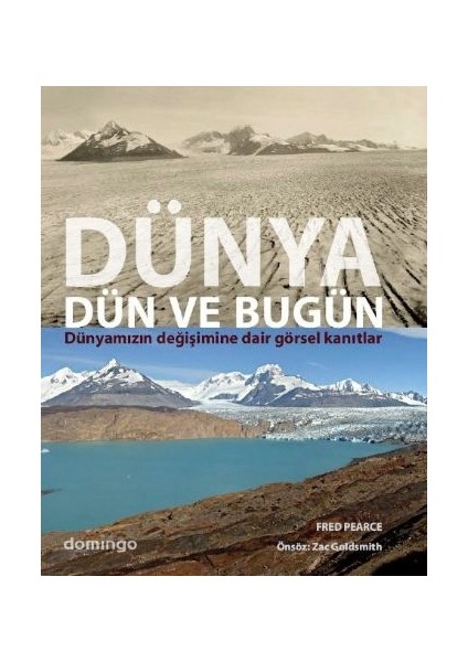 Dünya Dün ve Bugün Dünyamızın Değişimine Dair Görsel Kanıtlar