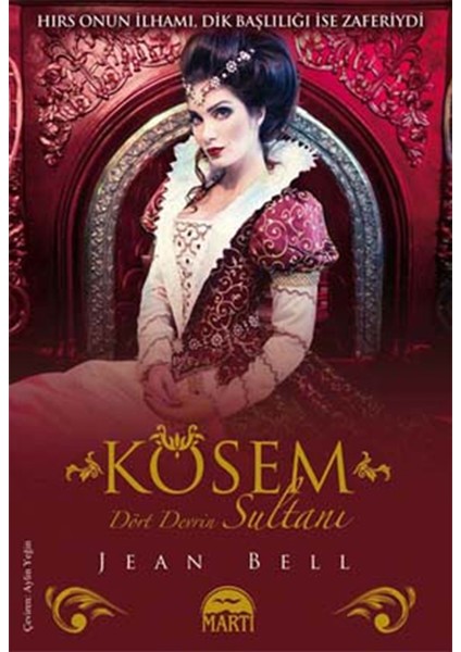 Kösem Sultan - Dört Devrin Sultanı