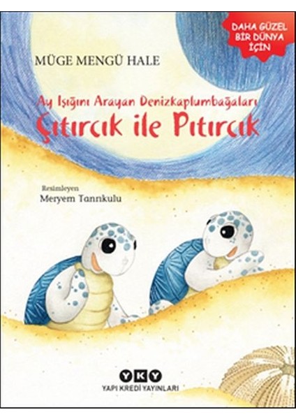 Ayışığını Arayan Denizkaplumbağaları - Çıtırcık ile Pıtırcık