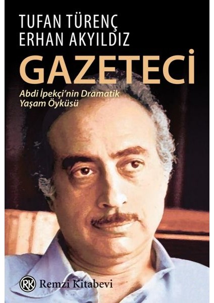 Gazeteci Abdi Ipekçi'nin Dramatik Yaşam Öyküsü