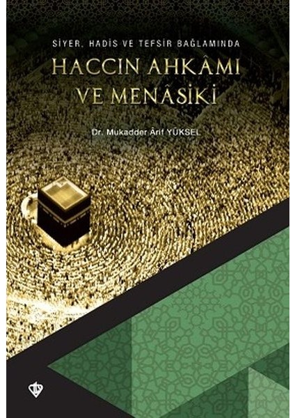 Siyer Hadis ve Tefsir Bağlamında Haccın Ahkamı ve Menasiki