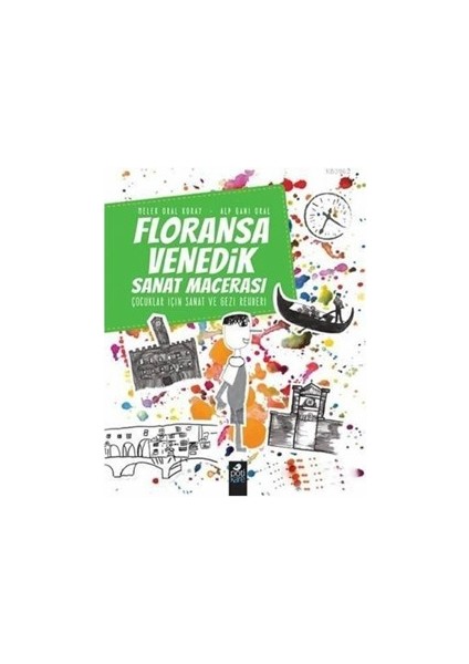 Floransa-Venedik Sanat Macerası - Çocuklar Için Sanat ve Gezi Rehberi