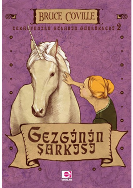 Gezgin'in Şarkısı / Tekboynuzlu Atların Günlükleri-2