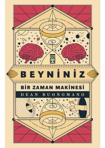 Beyniniz Bir Zaman Makinesi
