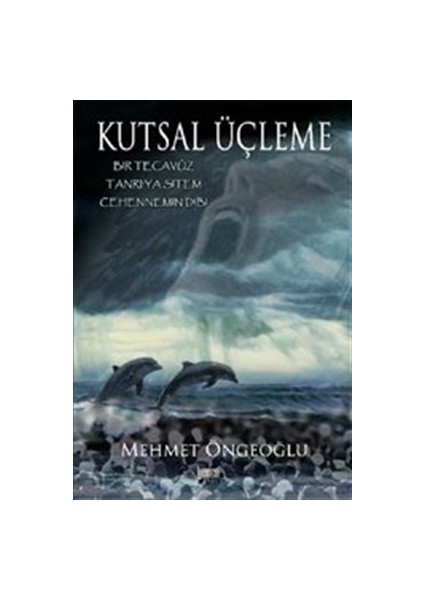 Kutsal Üçleme Bir Tecavüz - Tanrıya Sitem - Cehennemin Dibi