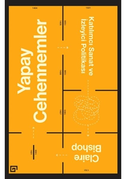 Yapay Cehennemler: Katılımcı Sanat ve Izleyici Politikası