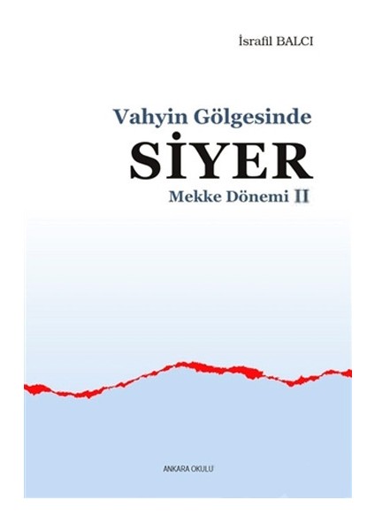 Mekke Yılları 2 - Vahyin Gölgesinde Siyer