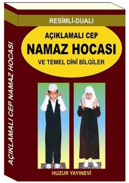 Resimli - Dualı Açıklamalı Cep Namaz Hocası ve Temel Dini Bilgiler (Kod: 056)