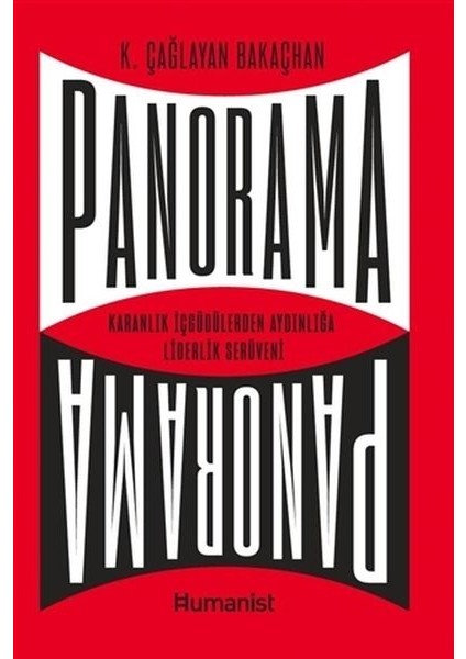 Panorama: Karanlık Içgüdülerden Aydınlığa Liderlik Serüveni