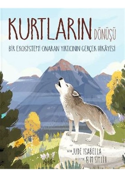 Kurtların Dönüşü: Bir Ekosistemi Onaran Yırtıcının Gerçek Hikayesi