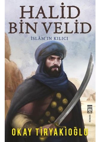 Halid Bin Velid - Islam'ın Kılıcı