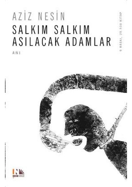 Salkım Salkım Asılacak Adamlar