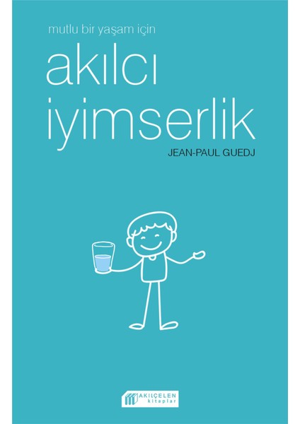 Mutlu Bir Yaşam Için Akılcı Iyimserlik