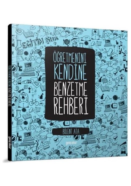 Öğretmenini Kendine Benzetme Rehberi (Ciltli)