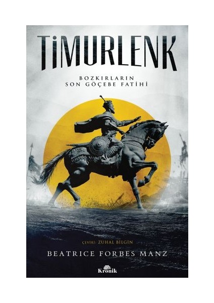 Timurlenk Bozkırların Son Göçebe Fatihi