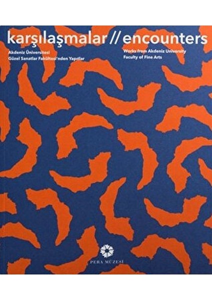 Akdeniz Üniversitesi Güzel Sanatlar Fakültesinden Yapıtlar Karşılaşmalar