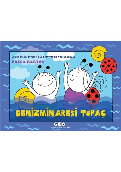 Uğurböceği Sevecen Ile Salyangoz Tomurcuk 33 - Denizminaresi Topaç