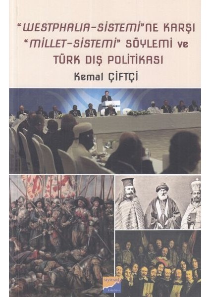 "westphalia - Sistemi"ne Karşı "millet - Sistemi" Söylemi ve Türk Dış Politikası