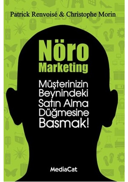 Nöro Marketing Müşterinizin Beynindeki Satın Alma Düğmesine Basmak!
