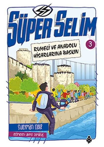 Süper Selim - 3 Rumeli ve Anadolu Hisarlarına Baskın