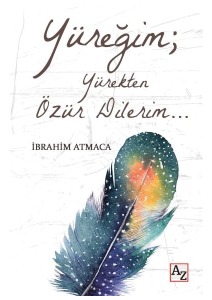 Yüreğim; Yürekten Özür Dilerim…