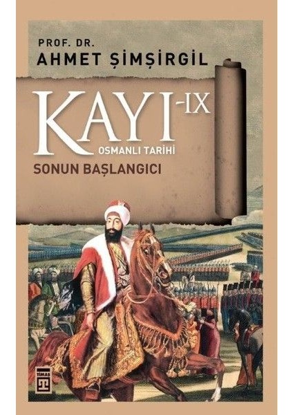 Osmanlı Tarihi Kayı 9 - Sonun Başlangıcı