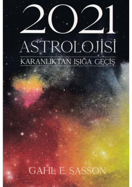 2021 Astrolojisi - Karanlıktan Işığa Geçiş