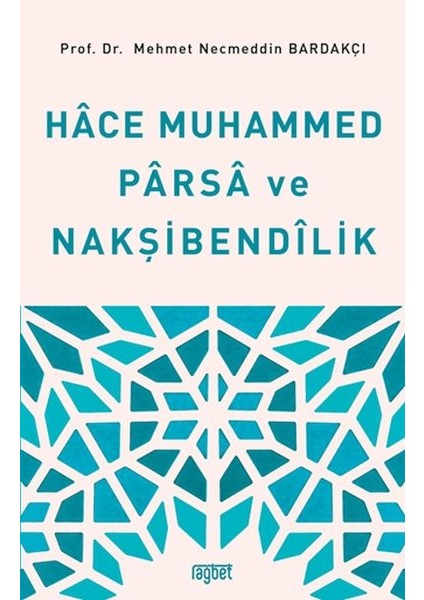 Hace Muhammed Parsa ve Nakşibendilik